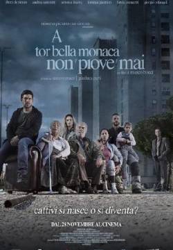 A Tor Bella Monaca non piove mai