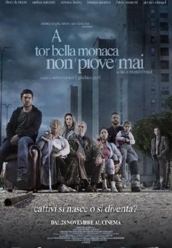 A Tor Bella Monaca non piove mai
